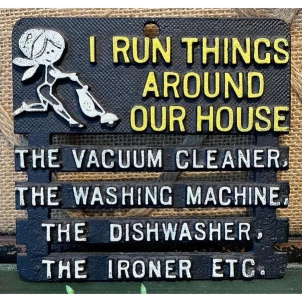 Vintage Cast Iron I‎ Run Things Around Our House Funny Wall Plaque Sign Decor